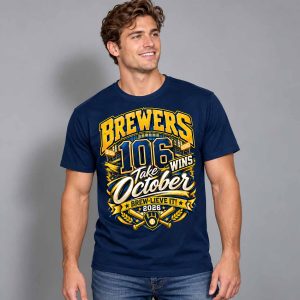 Brewers 106 Wins Take October Brew Lieve It 2026 Shirt 2