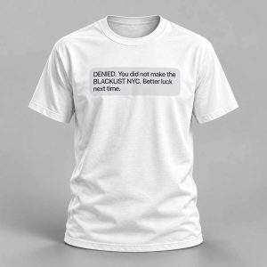 Denied Better Luck Next Time Shirt 1