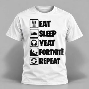Eat Sleep Yeat Fortnite Repeat Shirt 1
