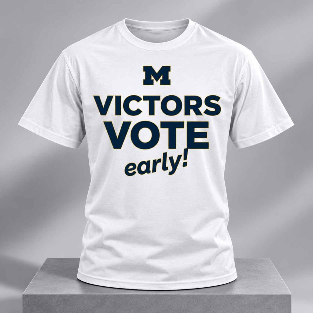 Awesome Michigan Victors Vote Early Shirt 1 Awesome Michigan Victors Vote Early Shirt 1