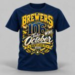Brewers 106 Wins Take October Brew Lieve It 2026 Shirt