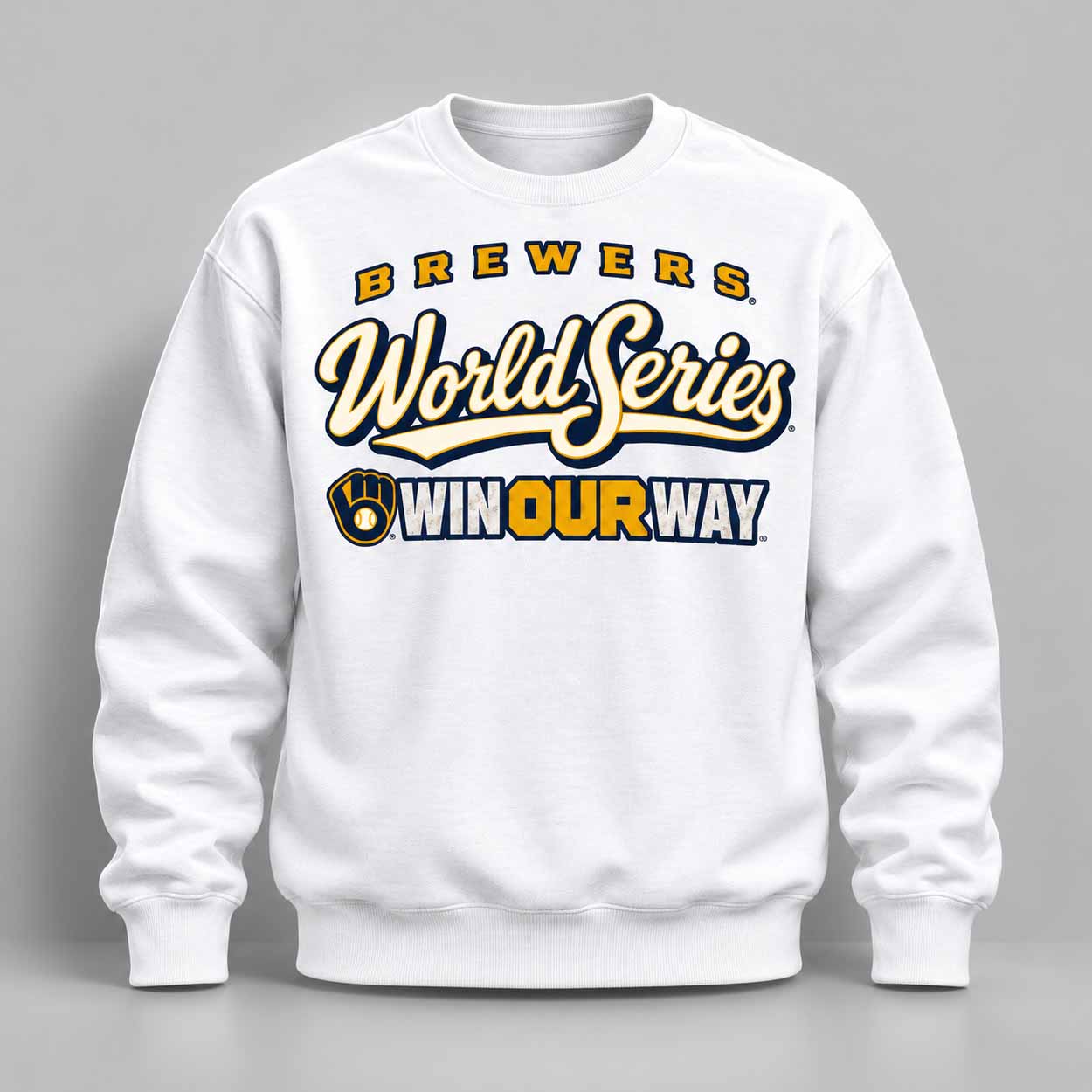 Brewers World Series Win Our Way 2026 Sweatshirt 1 Brewers World Series Win Our Way 2026 Sweatshirt 1