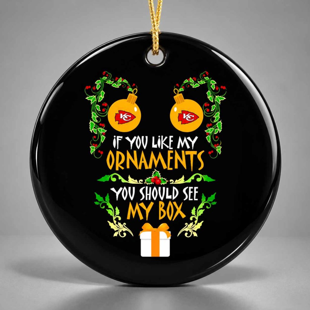 Chiefs If You Like My Ornaments You Should See My Box Ornament 2