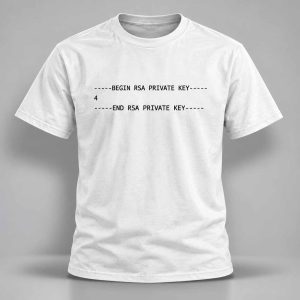 Begin Rsa Private Key 4 End Rsa Private Key Shirt 1