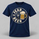 Fear The Beer Brewers Shirt