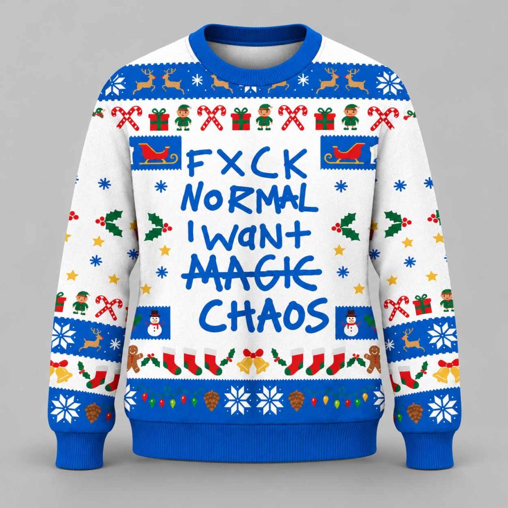 Fxck Normal I Want Chaos Ugly Christmas Sweater 1