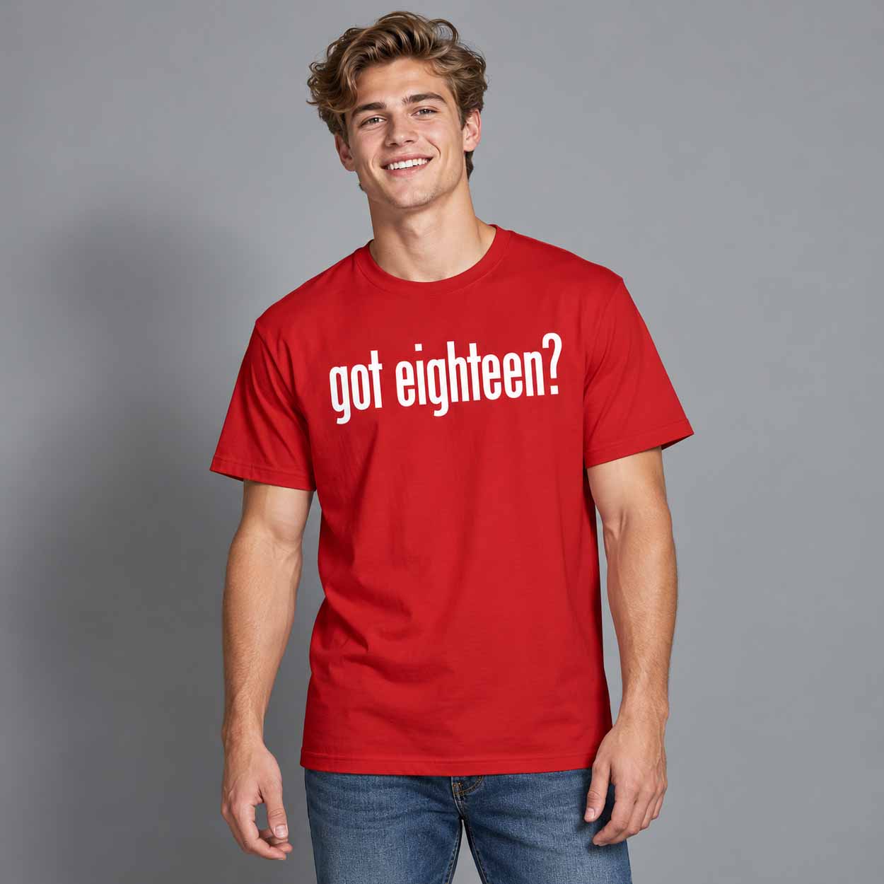 Got Eighteen Shirt 1 Got Eighteen Shirt 1
