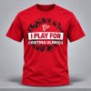 I Play For Cristina Ulbrich Falcons Shirt 1