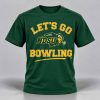 Let's Go Bowling Shirt 5 Let's Go Bowling Shirt 1