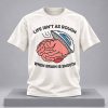 Life Isnt As Rough When Brain Is Smooth Shirt 4 Life Isnt As Rough When Brain Is Smooth Shirt 1