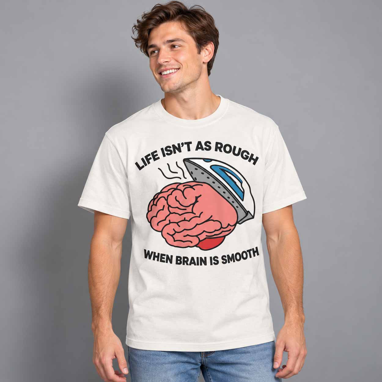 Life Isnt As Rough When Brain Is Smooth Shirt 2 Life Isnt As Rough When Brain Is Smooth Shirt 2
