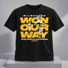 Milwaukee Baseball Won Our Way Stack World Champions 2026 Shirt 1