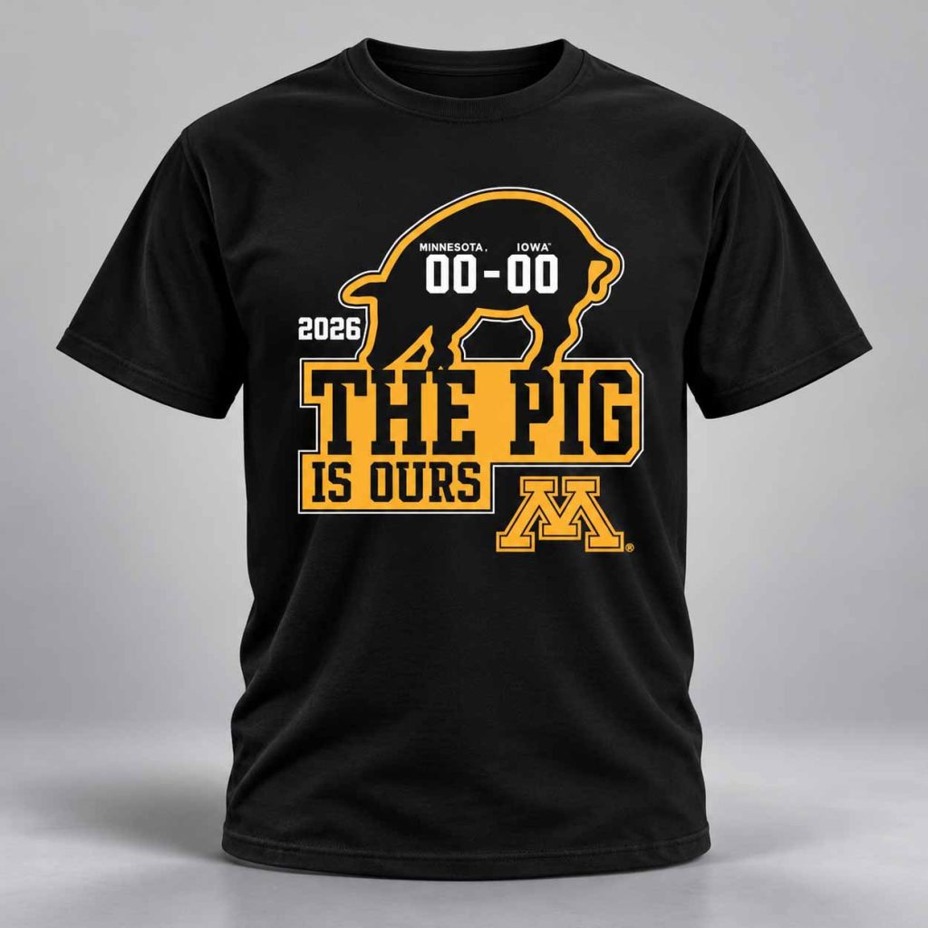 Minnesota Golden Gophers vs Iowa 2026 The Pig Is Ours Shirt 1