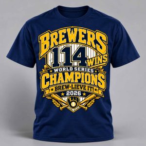 Brewers 114 Wins World Series Champions Brew Lieve It 2026 Shirt 1