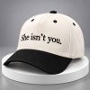 She Isn’t You Hat 5 She Isn’t You Hat 1