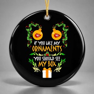 Chiefs If You Like My Ornaments You Should See My Box Ornament 2