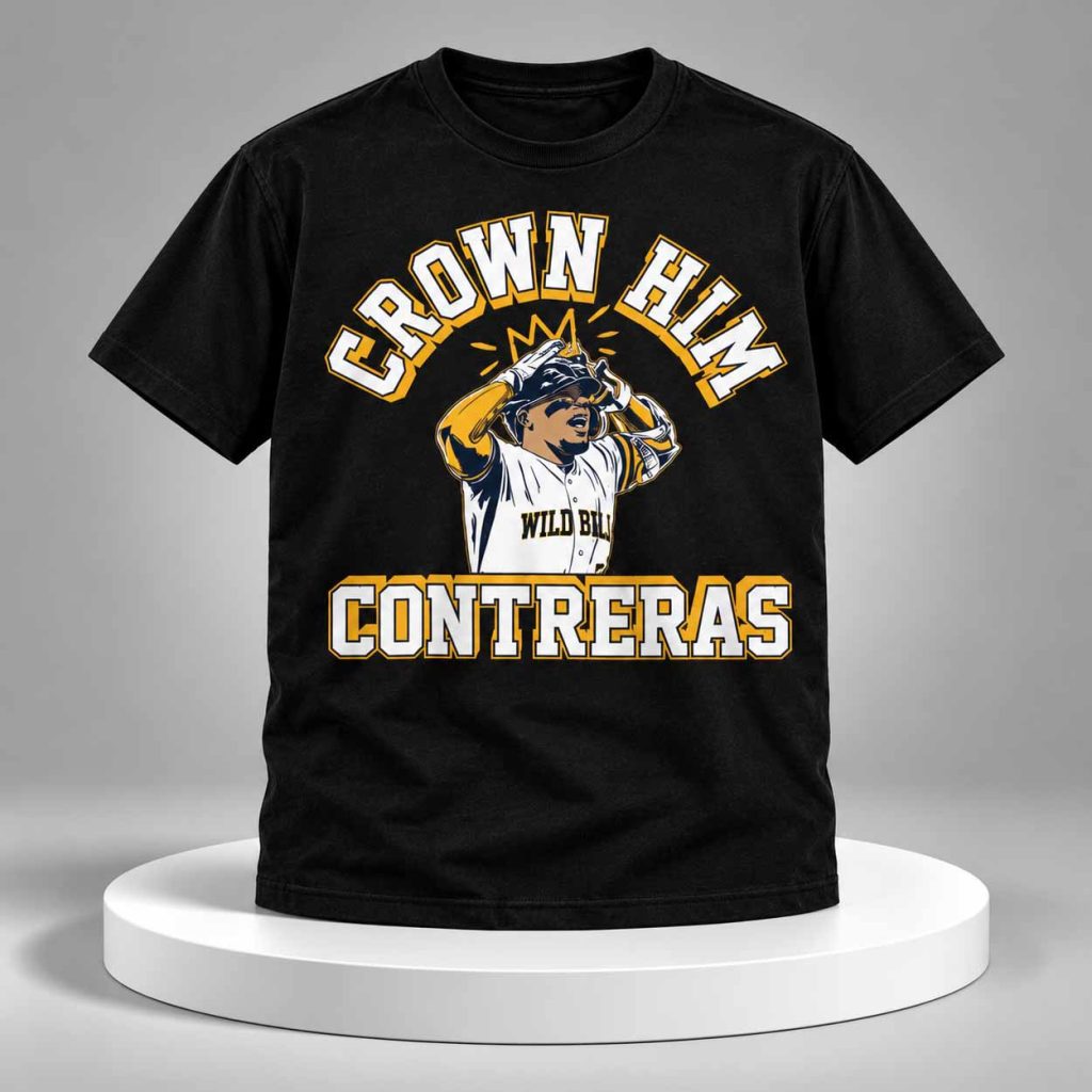William Contreras Crown Him Contreras Shirt 1 William Contreras Crown Him Contreras Shirt 1