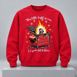 This Little Light of Mine I'm Gonna Let It Shine Raccoon Dumpster Fire Christmas Sweatshirt 8 This Little Light of Mine I'm Gonna Let It Shine Raccoon Dumpster Fire Christmas Sweatshirt 4