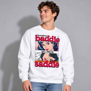 Sometimes A Baddie Gets A Little Saddie Shirt 2