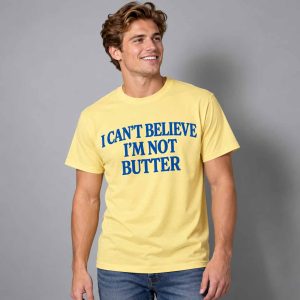 Roger Clark I Can’t Believe I’m Not Butter Shirt 2